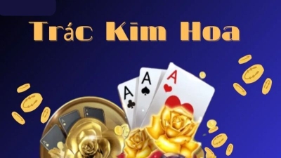Trác Kim Hoa - Tựa game bài đỉnh cao dành cho người đam mê cạnh tranh 2 trac kim hoa 1 1