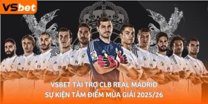 vsbet tai tro clb real madrid tam diem mua giai 2025 26