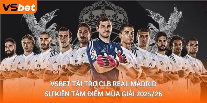 vsbet tai tro clb real madrid tam diem mua giai 2025 26